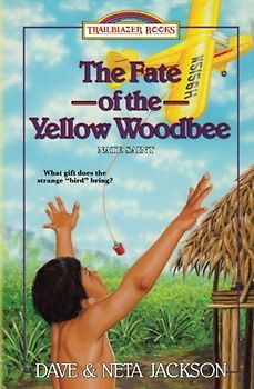 The Fate of the Yellow Woodbee: Introducing Nate Saint (Trailblazer Books)