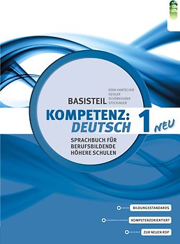 KOMPETENZ:DEUTSCH – neu. Sprachbuch für berufsbildende höhere Schulen. Basisteil 1