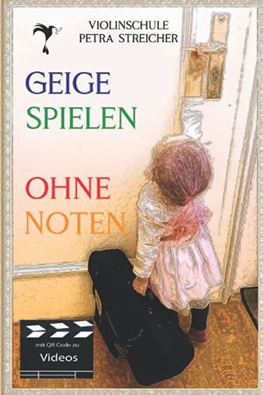 Violinschule Petra Streicher, Geige spielen ohne Noten,