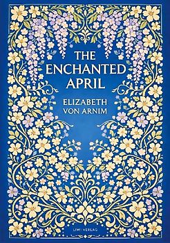 Elizabeth von Arnim: The Enchanted April (English Edition)