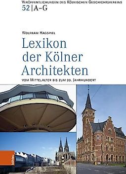 Lexikon der Kölner Architekten vom Mittelalter bis zum 20. Jahrhundert