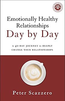 Emotionally Healthy Relationships Day by Day: A 40-Day Journey to Deeply Change Your Relationships