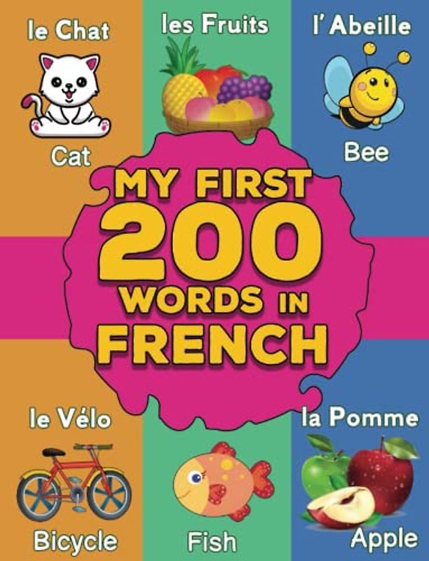 My first French Words: French-English Bilingual Picture Dictionary for Babies and Kids | More than 200 Words | Dictionnaire illustré bilingue français-anglais pour bébés et enfants
