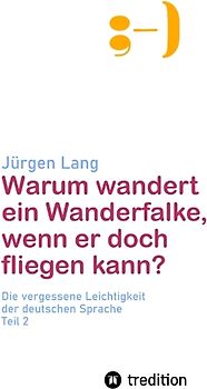 Warum wandert ein Wanderfalke, wenn er doch fliegen kann?