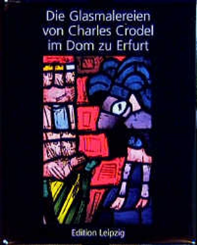 Die Glasmalereien von Charles Crodel im Dom zu Erfurt