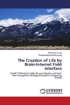 The Creation of Life by Brain-Internet Field Interface