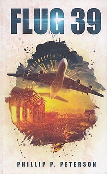 Flug 39 - Phillip P. Peterson [Taschenbuch]