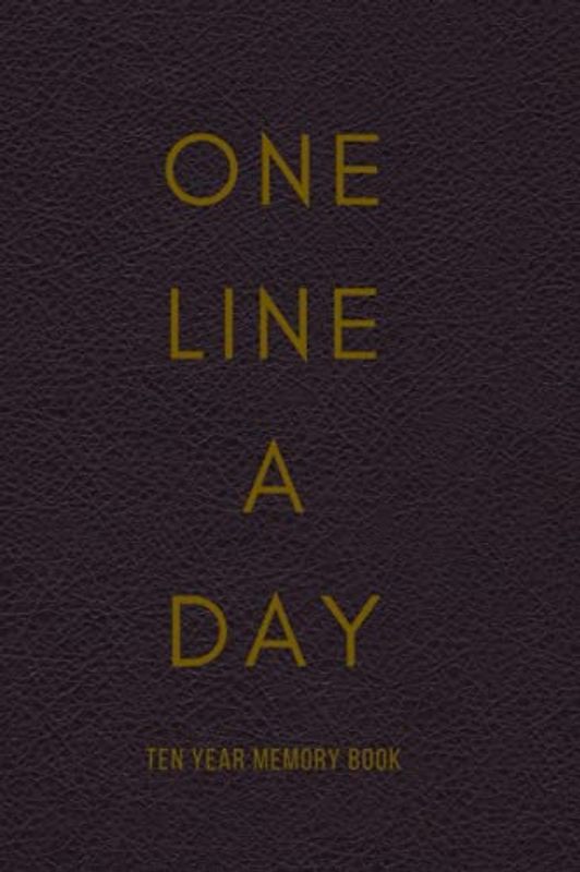 One Line A Day Ten Year Memory Book: One sentence a day journal