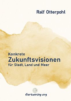Konkrete Zukunftsvisionen für Stadt, Land und Meer