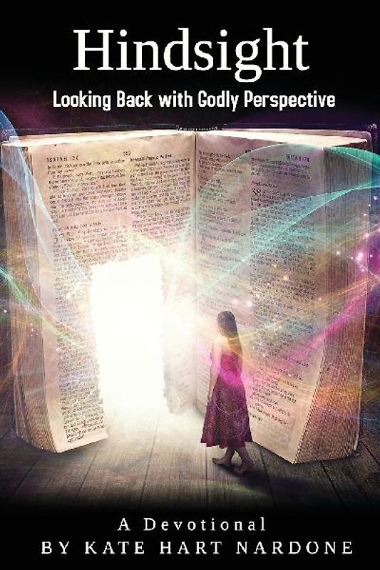Hindsight: Looking Back with Godly Perspective