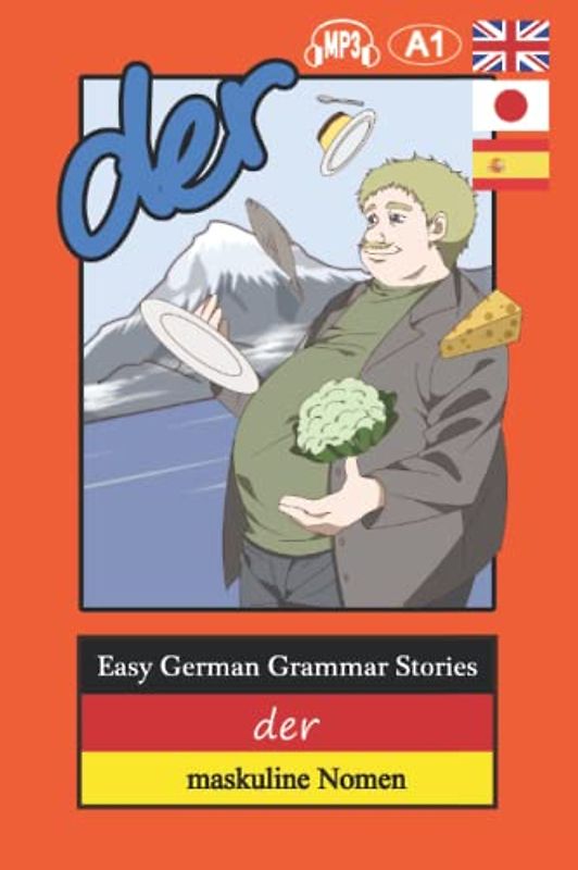 Easy German Grammar Stories: der - maskuline Nomen (der die das - Stories)