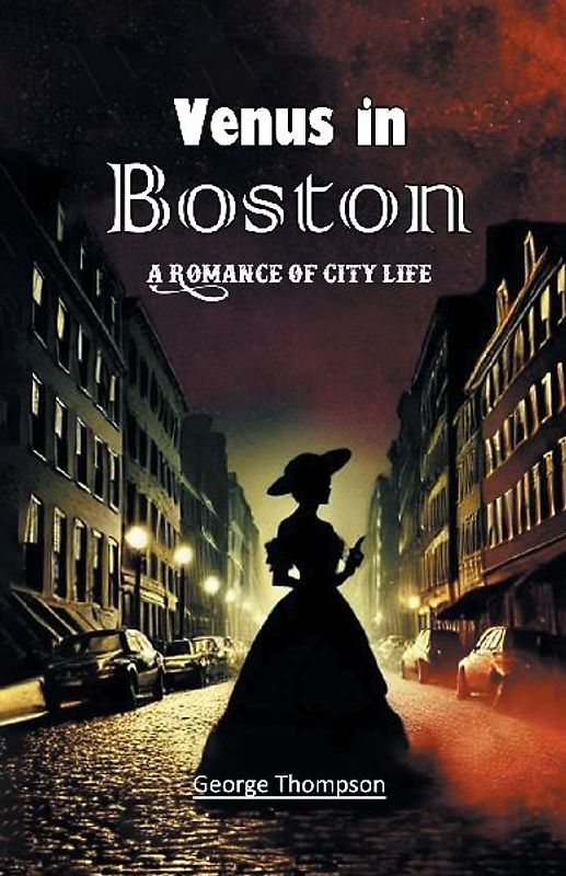 Venus in Boston A Romance of City Life