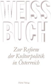 Weissbuch zur Reform der Kulturpolitik in Österreich