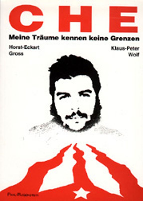 Che - Meine Träume kennen keine Grenzen. Romanbiographie