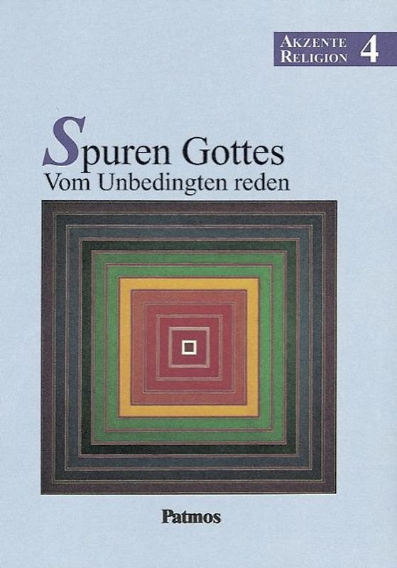 Akzente Religion - Allgemeine Ausgabe / Band 4 - Spuren Gottes - Vom Unbedingten reden