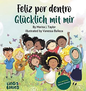 Feliz por dentro / Glücklich mit mir: Ein zweisprachiges Kinderbuch spanisch deutsch/un libro bilingüe para niños español aleman