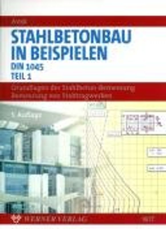 Stahlbetonbau in Beispielen. DIN 1045 und Europäische Normung