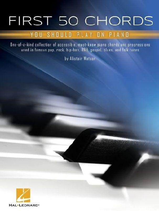 First 50 Chords You Should Play on Piano: Learn to Play Basic Chords with Great Songs