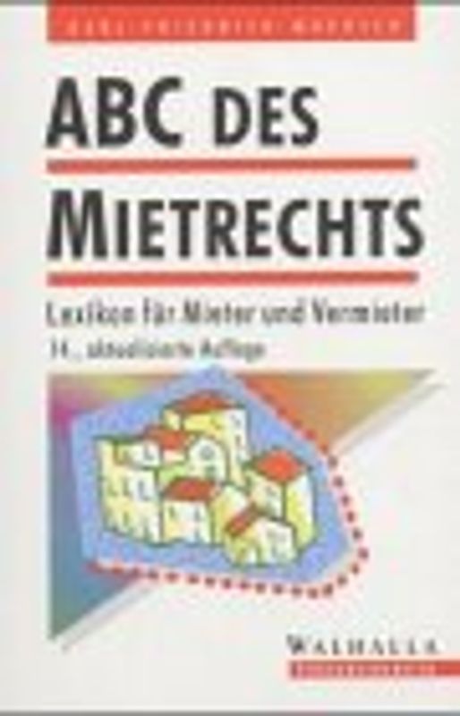 ABC des Mietrechts. Lexikon für Mieter und Vermieter