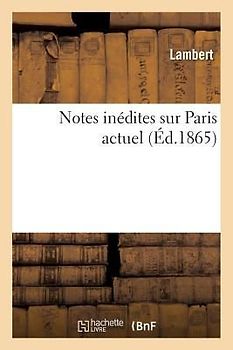 Notes Inédites Sur Paris Actuel