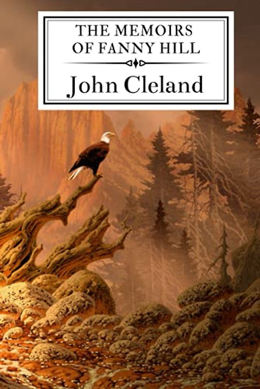 The Memoirs of Fanny Hill: Memoirs Of A Woman Of Pleasure