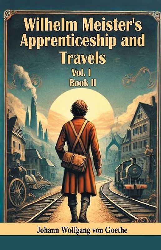 Wilhelm Meister's Apprenticeship and Travels Vol. l Book II