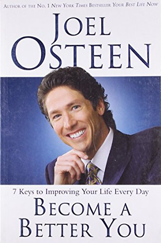 Become a Better You: 7 Keys to Improving Your Life Every Day - Osteen, Joel