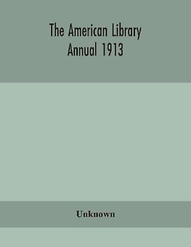 The American Library Annual 1913