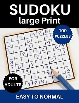 Large Print Sudoku Puzzles for Adults: Sudoku Puzzle Book for Adults, Teens & Seniors, Easy to Normal (Activity Book for Adults).