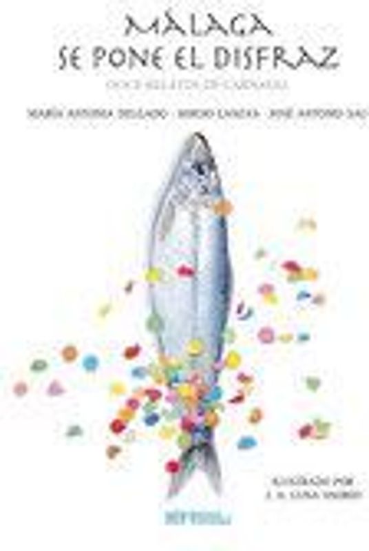 Málaga se pone el disfraz : doce relatos de carnaval