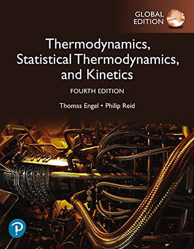 Physical Chemistry: Thermodynamics, Statistical Thermodynamics, and Kinetics, Global Edition
