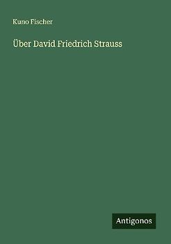 Über David Friedrich Strauss