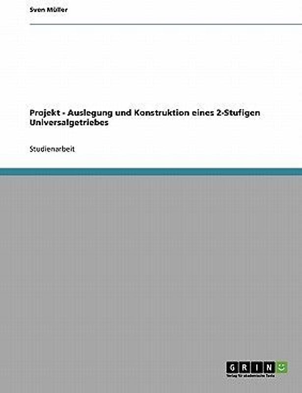 Projekt - Auslegung und Konstruktion eines 2-Stufigen Universalgetriebes