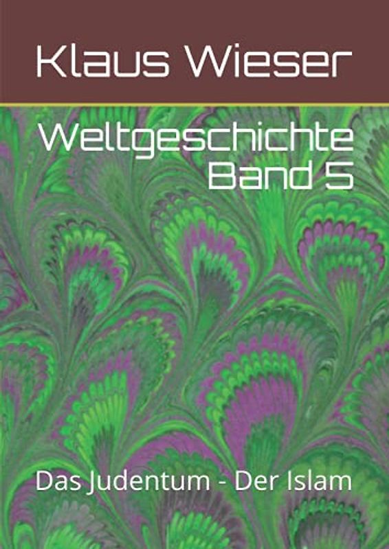 Weltgeschichte Band 5: Das Judentum - Der Islam