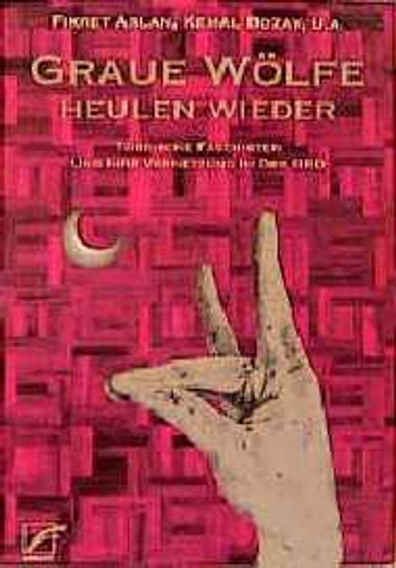 Graue Wölfe heulen wieder. Türkische Faschisten und ihre Vernetzung in der BRD