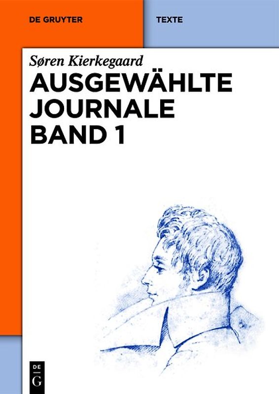 Søren Kierkegaard: Ausgewählte Journale / Søren Kierkegaard: Ausgewählte Journale. Band 1