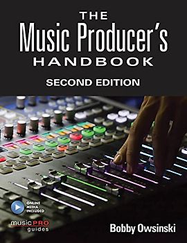 The Music Producer's Handbook: Includes Online Resource (Music Pro Guides)
