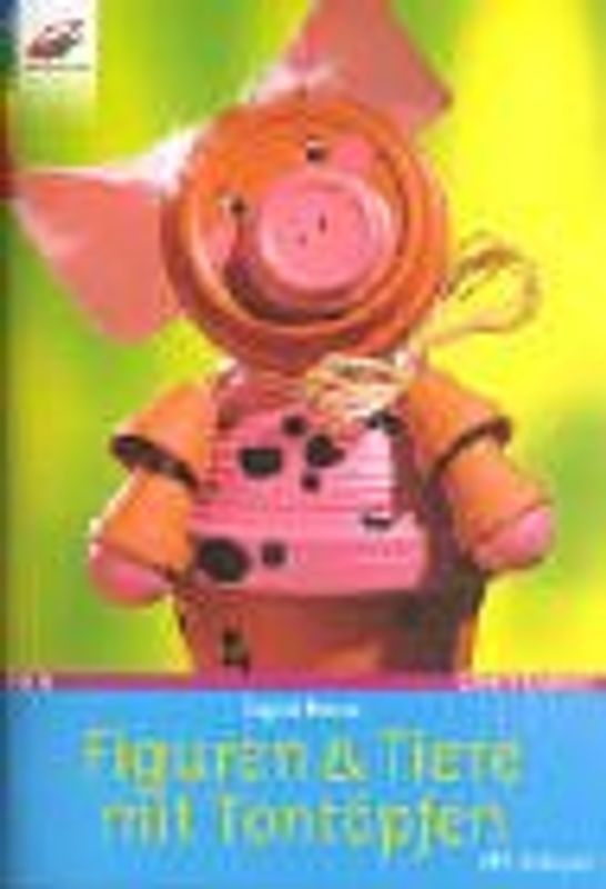 Figuren & Tiere mit Tontöpfen. Mit Vorlagen