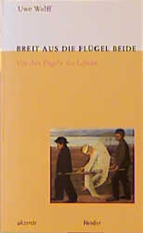 Breit aus die Flügel beide. Von den Engeln des Lebens