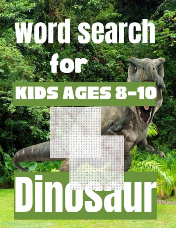 word search for kids ages 8-10 Dinosaur: Discover the Mesozoic Era with Dinosaur Word Search Puzzles for Kids 8-10!