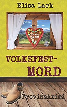 Volksfestmord: Fünfter Fall der Huber Franzi (Provinzkrimi)