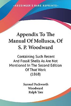 Appendix To The Manual Of Mollusca, Of S. P. Woodward