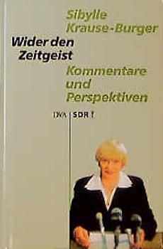 Wider den Zeitgeist. Kommentare und Perspektiven