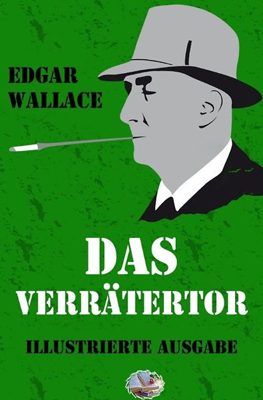 Illustrierte Edgar-Wallace-Reihe / Das Verrätertor (Illustriert)