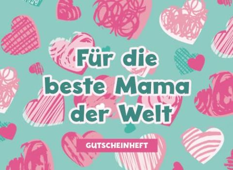Gutscheinheft Für Die Beste Mama Der Welt: 12 Gutscheine zum selbst Ausfüllen