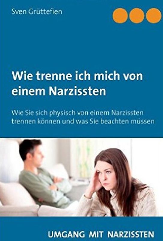 Wie trenne ich mich von einem Narzissten?