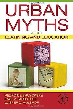 Urban Myths about Learning and Education
