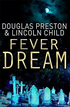 Fever Dream - Douglas J. Preston
