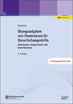 Übungsaufgaben zum Steuerwesen für Steuerfachangestellte: Einkommen-, Körperschaft- und Gewerbesteuer
