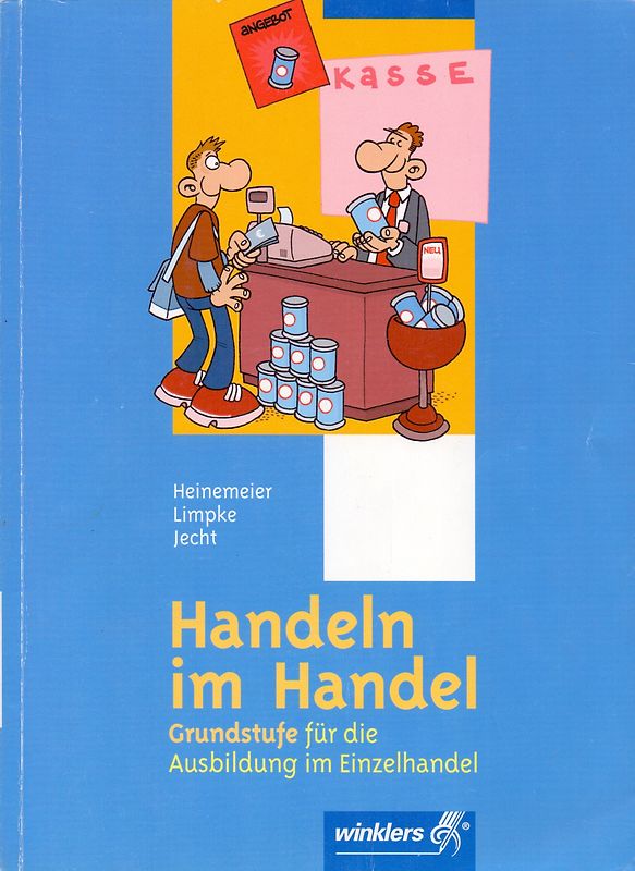 Handeln im Handel. 1. Ausbildungsjahr im Einzelhandel: Lernfelder 1 bis 5: Schülerband
